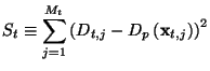 $\displaystyle S_t \equiv \sum_{j=1}^{M_t} \left(D_{t,j} -
D_p\left(\mathbf{x}_{t,j}\right)\right)^2
$