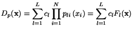 $\displaystyle D_p(\mathbf{x}) = \sum_{l=1}^{L} c_l \prod_{i=1}^{N} p_{li}\left(x_i\right) = \sum_{l=1}^{L} c_l F_l(\mathbf{x})$