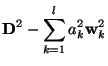 $\displaystyle \mathbf{D}^2 - \sum^l_{k=1} a_k^2\mathbf{w}_k^2$